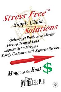 Stress FreeTM Supply Chain Solutions