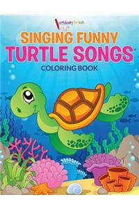 Singing Funny Turtle Songs Coloring Book