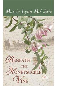 Beneath The Honeysuckle Vine