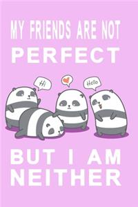 Notizbuch My friends are not perfect but i am neither flieder
