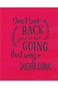 Daughter Journal - Don't Look Back You're Not Going That Way
