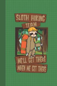 Sloth Hiking Team We'll Get There When We Get There Journal Notebook