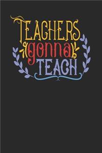 Teachers Gonna Teach