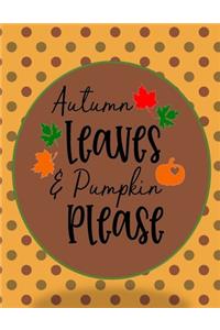 Autumn Leaves & Pumpkin Please