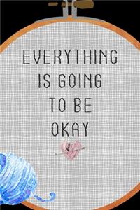 Everything Is Going To Be Okay