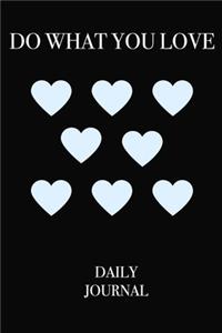 DO WHAT YOU LOVE Daily Journal