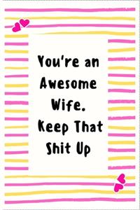 You're an Awesome Wife. Keep That Shit Up