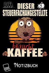 Dieser Steuerfachangestellte braucht Kaffee - Notizbuch