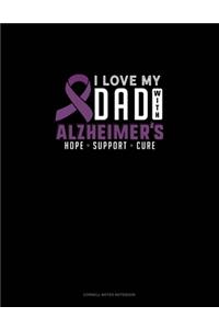I Love My Dad With Alzheimers Hope Support Cure