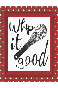 Whip it good