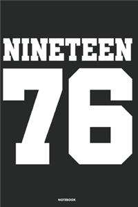 Nineteen 76 Notebook