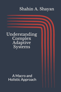 Understanding Complex Adaptive Systems