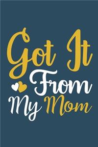 Got It From My Mom