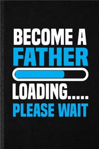 Become a Father Loading Please Wait