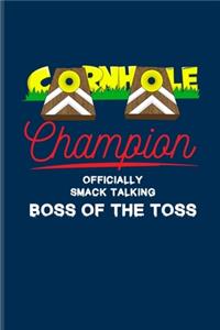 Cornhole Champion Officialy Smack Talking Boss Of The Toss