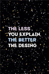 The Less You Explain, The Better The Desing