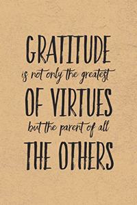 Gratitude Is Not Only The Greatest of Virtues