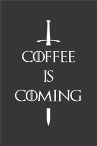 Coffee Is Coming Shirt Notebook