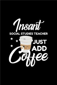 Insant Social Studies Teacher Just Add Coffee