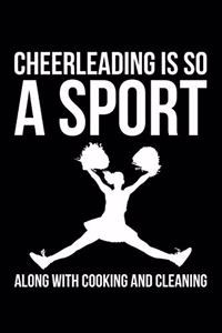 Cheerleading Is So A Sport Along With Cooking And Cleaning