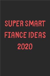 Super Smart Fiance Ideas 2020