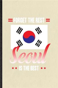 Forget the Rest Seoul Is the Best