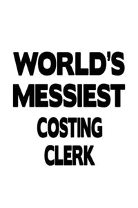 World's Messiest Costing Clerk