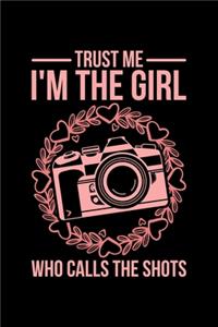 Trust Me I'm The Girl Who Calls The Shots