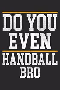 Do You Even Handball Bro