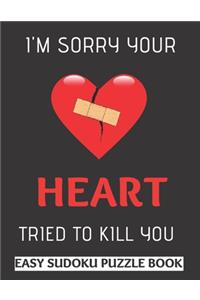 I'm Sorry Your Heart Tried To Kill You