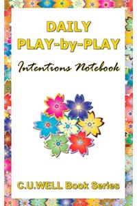 Daily Play-by-Play Intentions Notebook