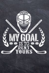 My Goal Is To Deny Yours