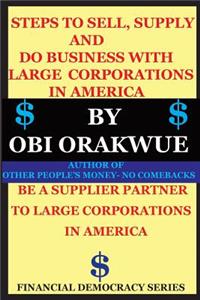 Steps To Sell, Supply And Do Business With Large Corporations in America