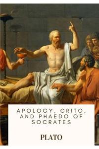 Apology, Crito, and Phaedo of Socrates