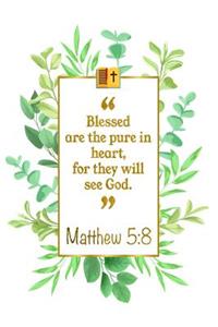 Blessed Are the Pure in Heart, for They Will See God