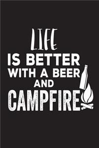 Life Is Better With a Beer and Campfire