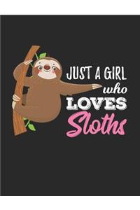 Just A Girl Who Loves Sloths