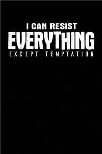 I Can Resist Everything Except Temptation