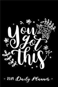 2019 Daily Planner - You Got This