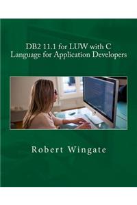 DB2 11.1 for LUW with C Language for Application Developers