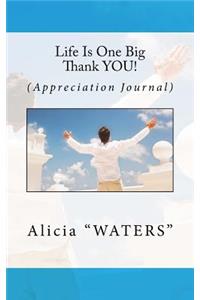 Life Is One Big Thank YOU!