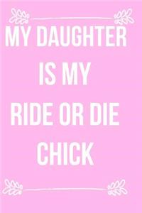 My Daughter Is My Ride or Die Chick