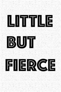 Little But Fierce