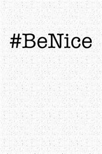 Hashtag Be Nice