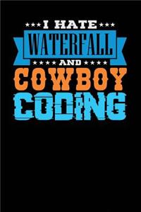 I Hate Waterfall and Cowboy Coding