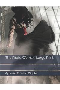 The Pirate Woman: Large Print