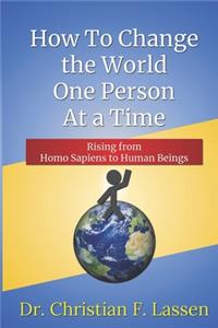 How to Change the World One Person At a Time