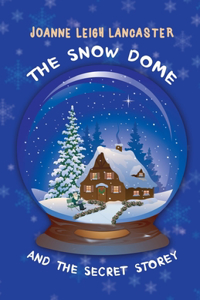 Snow Dome and the Secret Storey