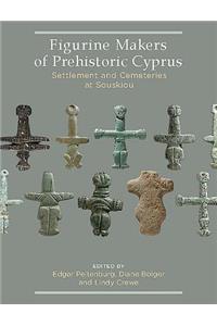 Figurine Makers of Prehistoric Cyprus