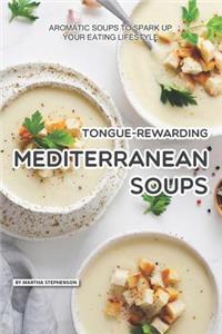 Tongue-Rewarding Mediterranean Soups